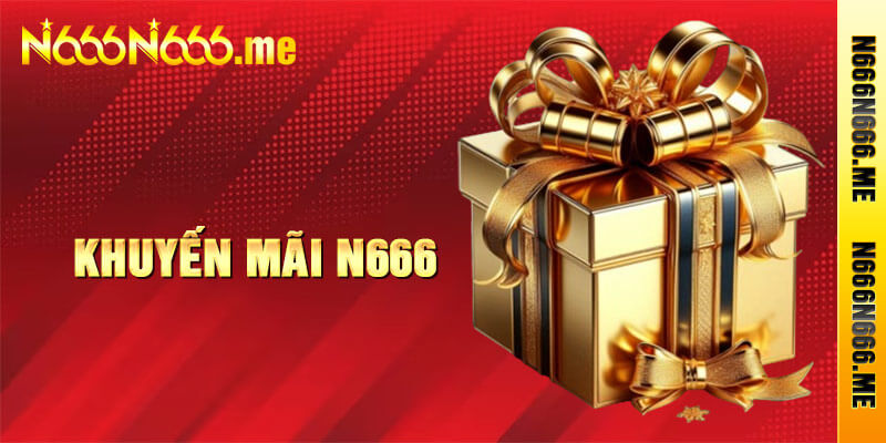 Khuyến mãi dành cho thành viên tại N666